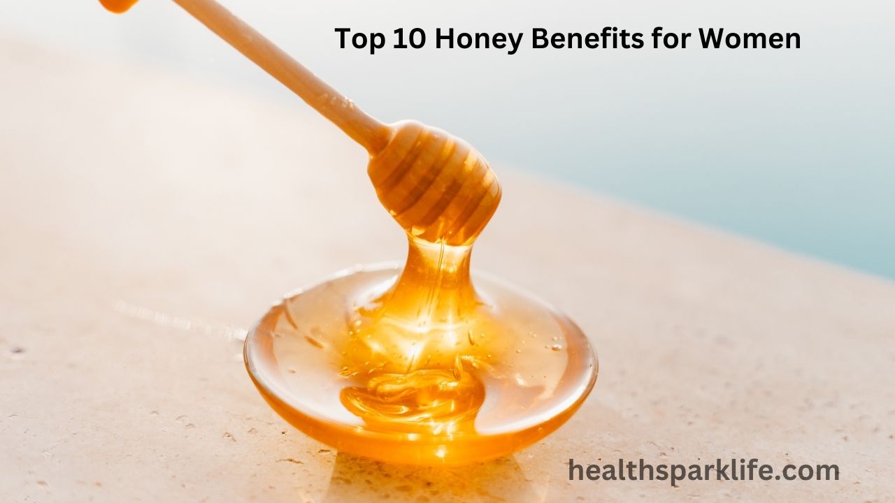 Top 10 Honey Benefits for Women